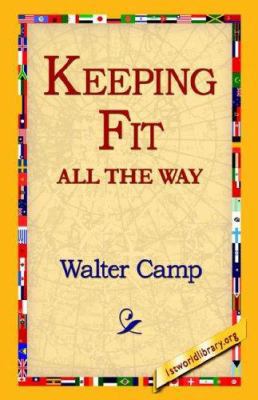 Keeping Fit All the Way 1421811944 Book Cover