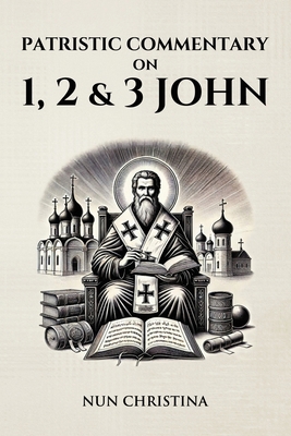 Patristic Commentary on 1, 2 and 3 John B0DRDJ5MC4 Book Cover