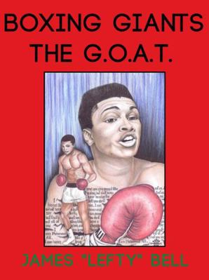 Boxing Giants : The G. O. A. T.
