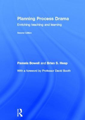 Planning Process Drama: Enriching teaching and ... 0415508622 Book Cover