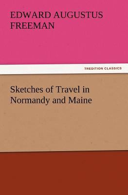 Sketches of Travel in Normandy and Maine 3847220276 Book Cover