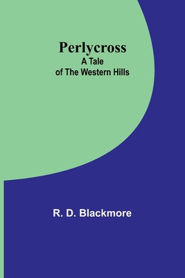 Perlycross: A Tale of the Western Hills 9357725865 Book Cover