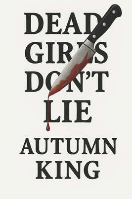 Dead Girls Don't Lie B0F98X7CM7 Book Cover