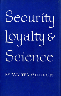 Security, Loyalty, and Science 1501740679 Book Cover