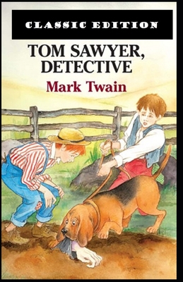 Tom Sawyer, Detective-Classic Edition(Annotated) B08J579C11 Book Cover