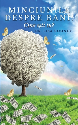 Minciunile Despre Bani: Cine ești tu? [Romanian] B0DLMP8CW2 Book Cover