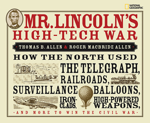 Mr. Lincoln's High-Tech War: How the North Used... 1426303807 Book Cover