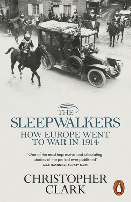 The Sleepwalkers: How Europe Went to War in 1914 0141027827 Book Cover