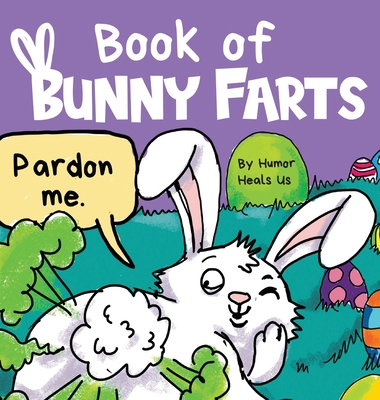 Book of Bunny Farts: A Cute and Funny Easter Ki... 1637310986 Book Cover