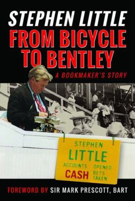 From Bicycle to Bentley: A Bookmaker's Story 1036101932 Book Cover