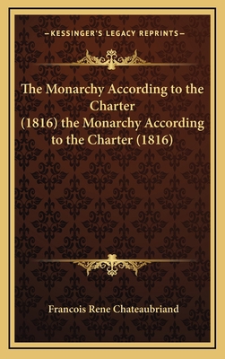 The Monarchy According to the Charter (1816) th... 1166091651 Book Cover