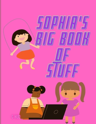 Sophia's Big Book of Stuff B08ZD6TDM3 Book Cover