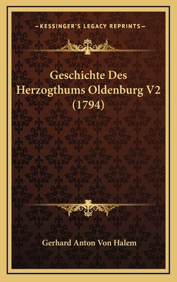 Geschichte Des Herzogthums Oldenburg V2 (1794) [German] 116611449X Book Cover