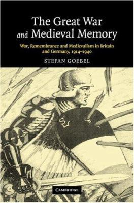 The Great War and Medieval Memory 0521854156 Book Cover