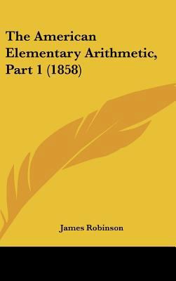 The American Elementary Arithmetic, Part 1 (1858) 1161810668 Book Cover