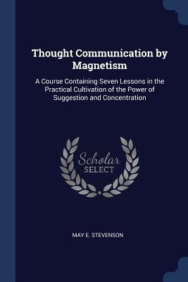 Thought Communication by Magnetism: A Course Co... 1376885816 Book Cover