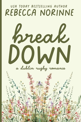 Break Down: A Bi-Awakening M/M Rugby Romance            Book Cover