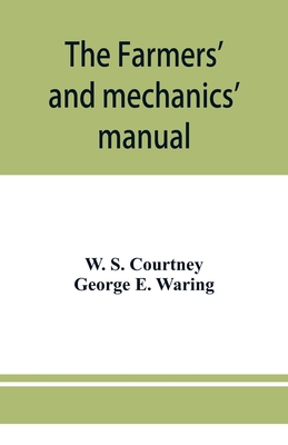 The farmers' and mechanics' manual: with many v... 935395102X Book Cover