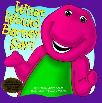 What Would Barney Say? 1570641218 Book Cover