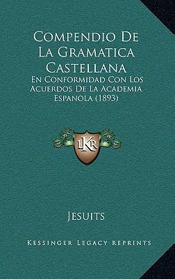 Compendio De La Gramatica Castellana: En Confor... [Spanish] 1168189136 Book Cover