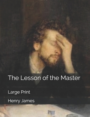 The Lesson of the Master: Large Print 1701955849 Book Cover