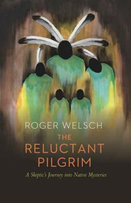 The Reluctant Pilgrim: A Skeptic's Journey Into... 0803254342 Book Cover