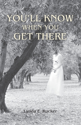 You'll Know When You Get There 1783807555 Book Cover