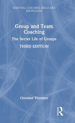 Group and Team Coaching: The Secret Life of Groups 1032465883 Book Cover