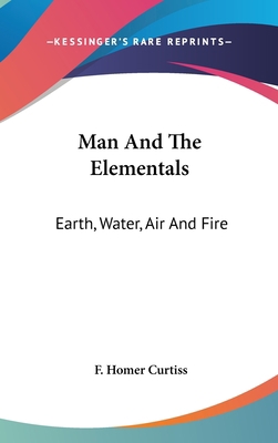 Man And The Elementals: Earth, Water, Air And Fire 1161562958 Book Cover