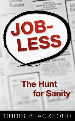 Jobless: The Hunt For Sanity 0615403158 Book Cover