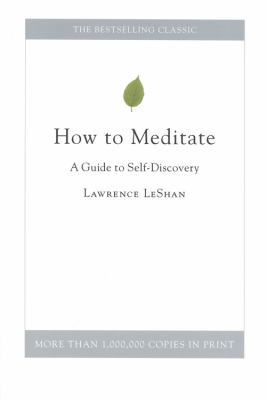 How to Meditate: A Guide to Self-Discovery 0316880620 Book Cover