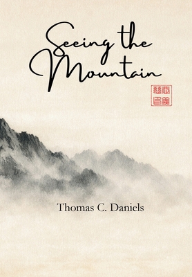 Seeing the Mountain: How Zen made me a better C... B0H4BDK1LH Book Cover