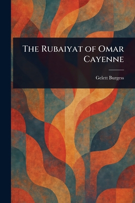 The Rubaiyat of Omar Cayenne 1023223295 Book Cover