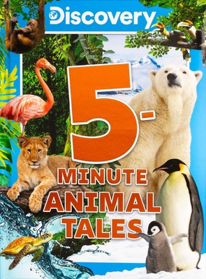 Discovery 5-Minute Animal Tales 1667207385 Book Cover