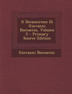 Il Decamerone Di Giovanni Boccaccio, Volume 5 [Italian] 1289363382 Book Cover