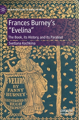 Frances Burney's "Evelina": The Book, Its Histo... 3031177967 Book Cover
