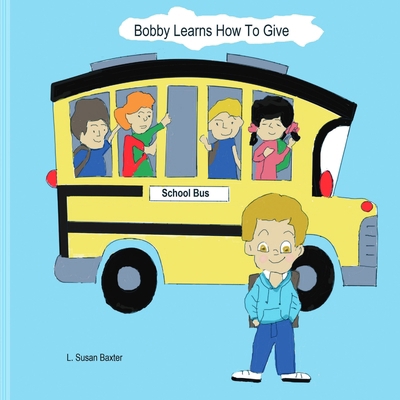 Bobby Learns How To Give B0FMLCXK84 Book Cover