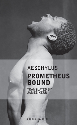 Aeschylus: Prometheus Bound: KIT Productions Pr... 1840026359 Book Cover