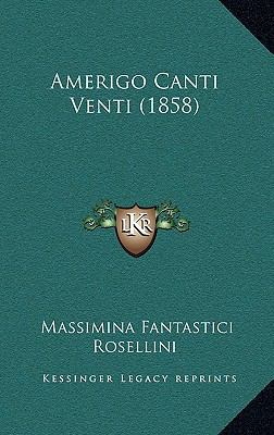 Amerigo Canti Venti (1858) [Italian] 1168217520 Book Cover