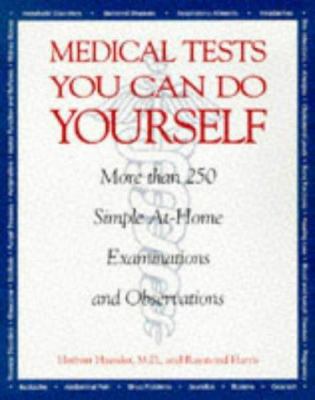 Medical Tests You Can Do Yourself: Safe, Simple... 0809230380 Book Cover