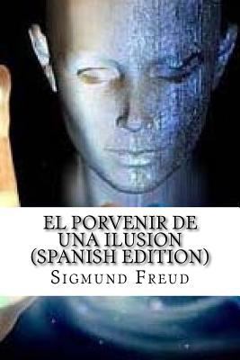 El Porvenir de Una Ilusion [Spanish] 1546631607 Book Cover