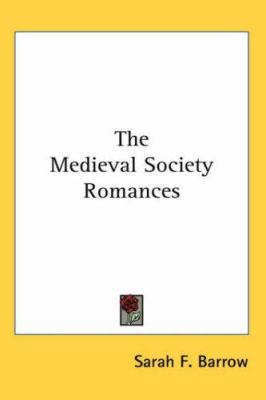 The Medieval Society Romances 1417957107 Book Cover