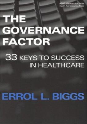 The Governance Factor: 33 Keys to Success in He... 1567932134 Book Cover