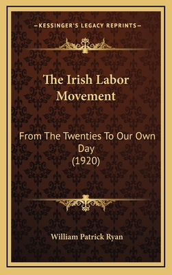 The Irish Labor Movement: From The Twenties To ... 1166366332 Book Cover