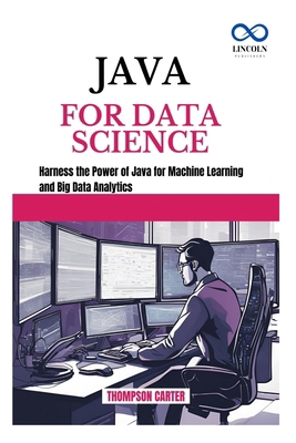 Java for Data Science: Harness the Power of Jav... B0DMK3771T Book Cover