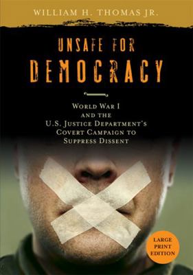 Unsafe for Democracy: World War I and the U.S. ... [Large Print] 0299228967 Book Cover