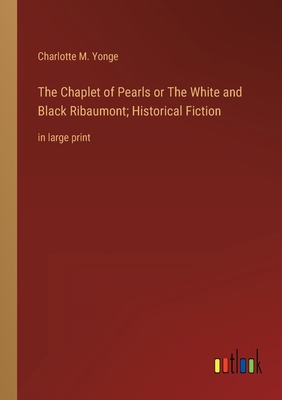 The Chaplet of Pearls or The White and Black Ri... 3368341405 Book Cover