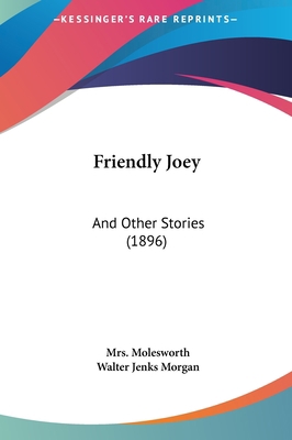 Friendly Joey: And Other Stories (1896) 1162207108 Book Cover