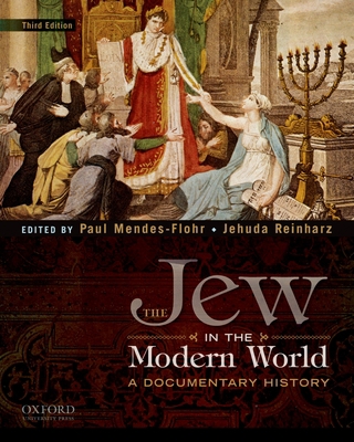 The Jew in the Modern World: A Documentary History 0195389069 Book Cover