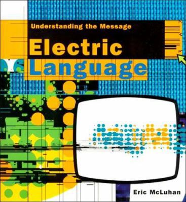 Electric Language: Understanding the Message 0312190883 Book Cover